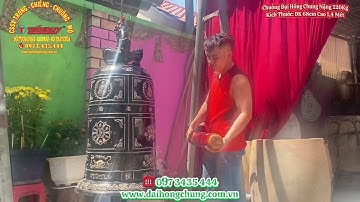 CƠ SỞ CHUÔNG TRỐNG TIẾN DUY ĐÚC CHUÔNG CHÙA NẶNG 220KG