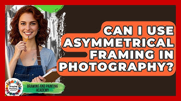 Can I Use Asymmetrical Framing In Photography? - Drawing and Painting Academy