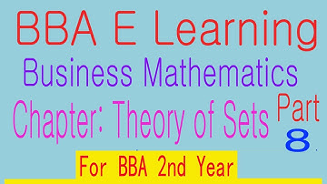 BBA 2nd Year Business Mathematics Chapter: Theory of Sets Part-8
