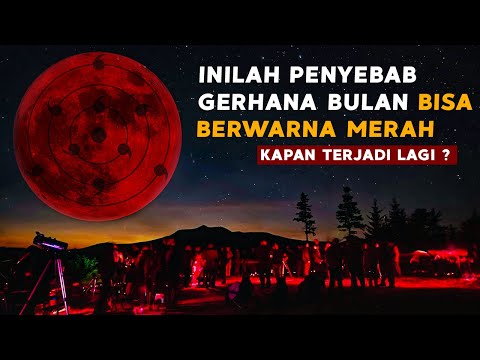 SUPER BLOOD MOON 2021 | KENAPA GERHANA BULAN BISA BERWARNA MERAH ?