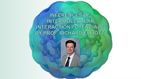 Inferences of Intermolecular Interaction Potentials by Prof. Richard Elliott