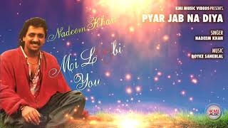 Pyar Jab Na Diya/Local/Nadeem Khan