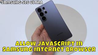 How to Turn On or Off Allow JavaScript in Samsung Internet Browser on Samsung Galaxy S26 Ultra