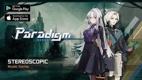 Paradigm: Reboot Gameplay - Rhythm Game 「Android, iOS」