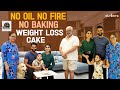 No oil no fireno baking weight loss cake   keerthi jai dhanush  strikers