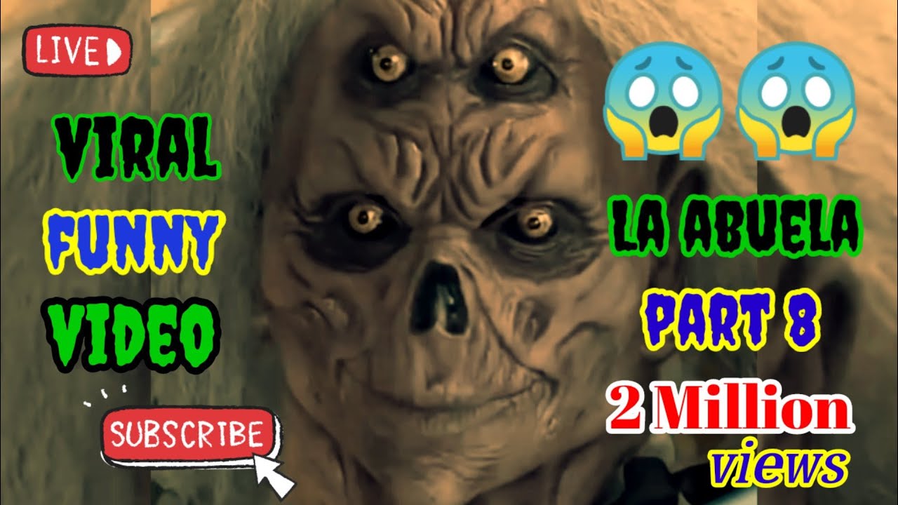 La abuela part 8 😱😱😱 most vital video