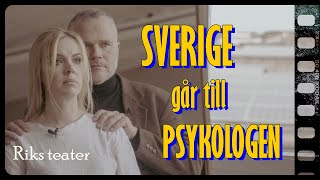 Riks teater: Sverige går till psykologen