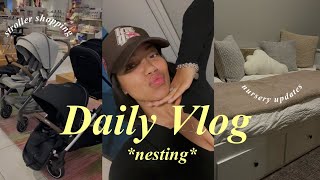 NESTING VLOG: NURSERY UPDATES, STROLLER SHOPPING, HOME DECOR, ETC