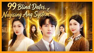 [FULL] 99 Blind Dates, Nagising Ang System