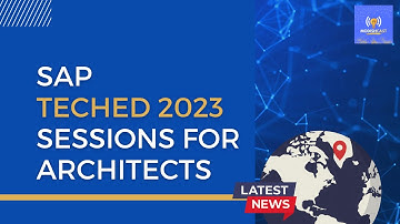 The Must-Watch Sessions at SAP TechEd 2023 for Enterprise Architects