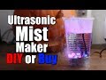 Ultrasonic Mist Maker || DIY or Buy