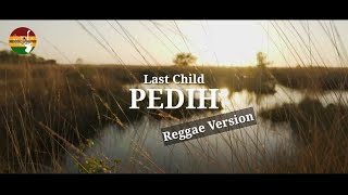 PEDIH - Last child ( Reggae ) Cover @DedeMusik