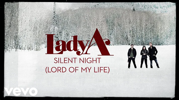 Lady A - Silent Night (Lord Of My Life / Lyric Video)