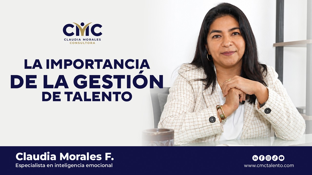 La importancia de la Gestión de Talento - Claudia Morales