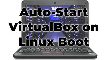 Automatically Start VirtualBox on Linux Boot