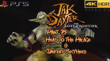 Jak and Daxter: The Lost Frontier Part 15: Head to the Palace & Defeat Skyheed (PS5) (4KHDR)