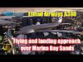 Etihad Airways A380 A6-API Flies Over Marina Bay Sands and Begins Landing Approach [4K]
