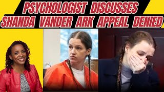 Psychologist Discusses Shanda Vander Ark Request for New Trial Denied