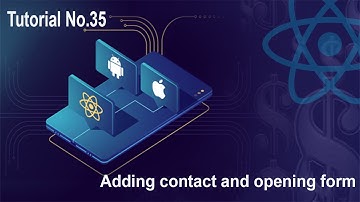 35  Adding contact and opening form || React native for beginner to advance full course