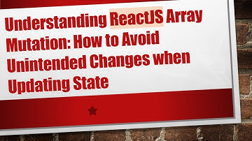 Understanding ReactJS Array Mutation: How to Avoid Unintended Changes when Updating State