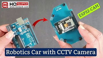 How to make a Robotics-Integrated CCTV with Personalized PCB | Part - 1 | NextPCB