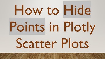 How to Hide Points in Plotly Scatter Plots