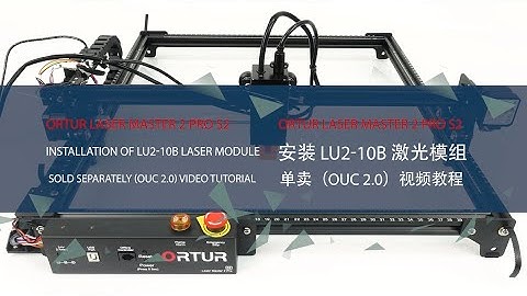 Ortur Laser Master 2 Pro S2- Installation of LU2-10B Laser Module with OUC2.0