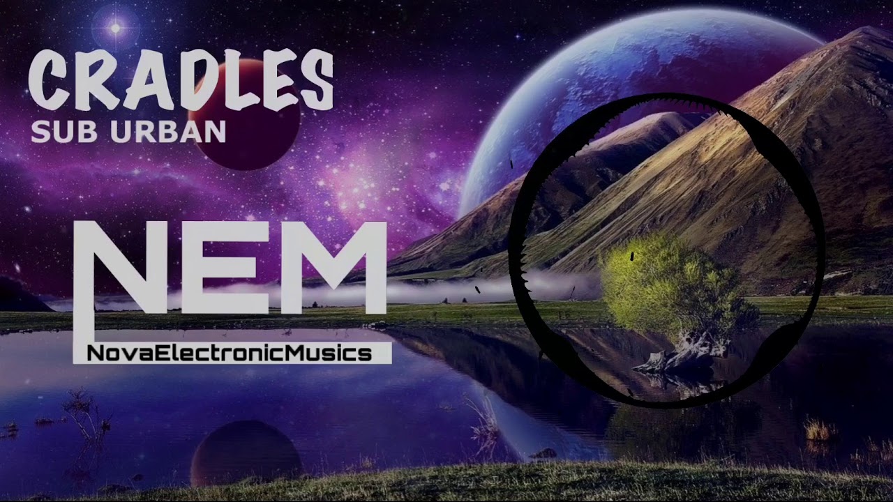 Sub Urban Cradles [NovaElectronicMusics] YouTube