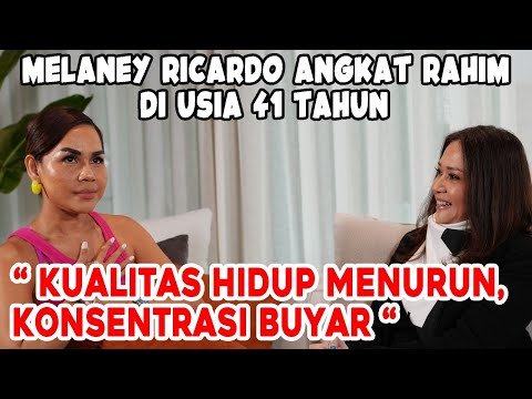 MENDERITA TIAP BULAN, MELANEY RICARDO PUTUSKAN OPERASI ANGKAT RAHIM !! RASAKAN SAKIT HINGGA MALU !!