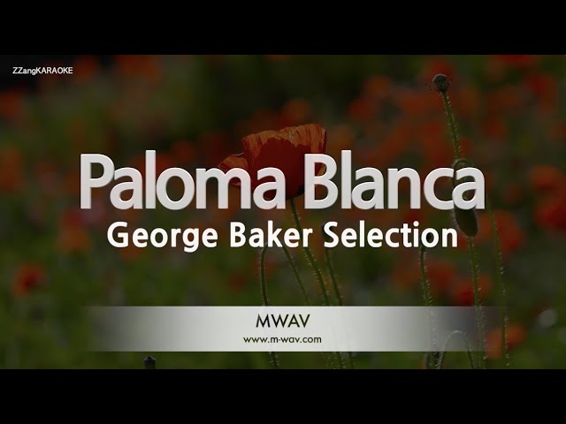 George Baker Selection-Paloma Blanca (Karaoke Version) class=