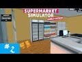 Supermarket simulator fr 2 on dbloque les produits frais