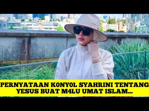 PERNYATAAN K0NY0L SYAHRINI TENTANG YESUS BIKIN M4LU UMAT ISLAM...