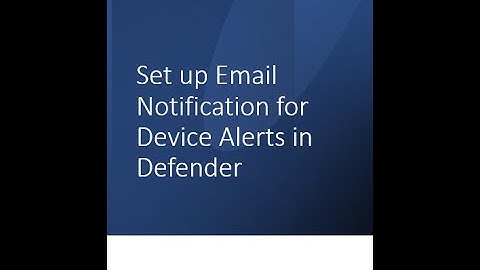 Set up Email Notification for Device Alerts in Defender