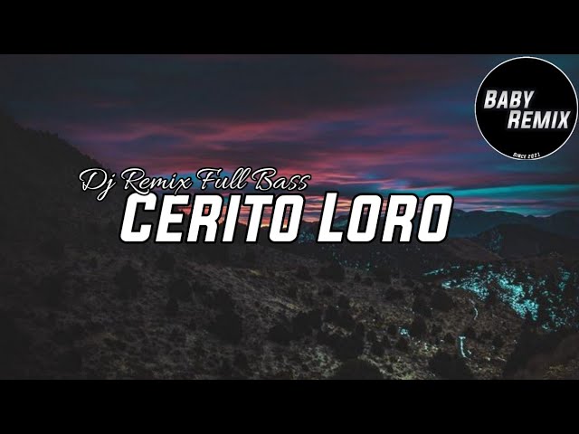 Dj Cerito Loro Slow Bass Terbaru 2021 class=