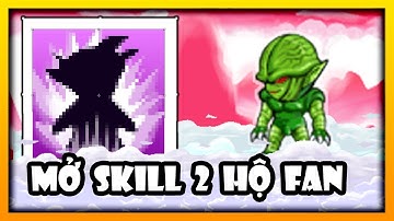 Ngọc Rồng Online - Mở Skill 2 Hộ Fan Lần Thứ 1 Tỷ !