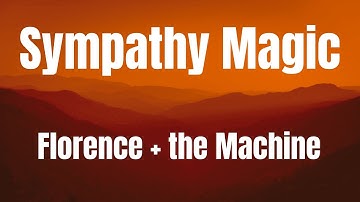 Thumbnail of Sympathy Magic || Florence + the Machine || lyrics