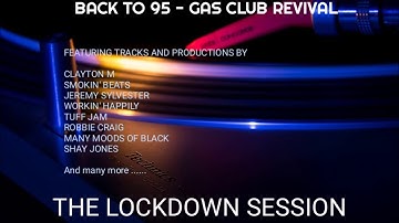 BACK TO 95 - GASS CLUB REVIVAL ...... THE LOCKDOWN SESSION