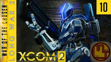 Ready to deal with this? - Ep 10 - XCOM 2 Long War of the Chosen Mod Jam Campaign