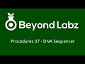 Beyond labs procedures  episode 07  using the dna sequencer