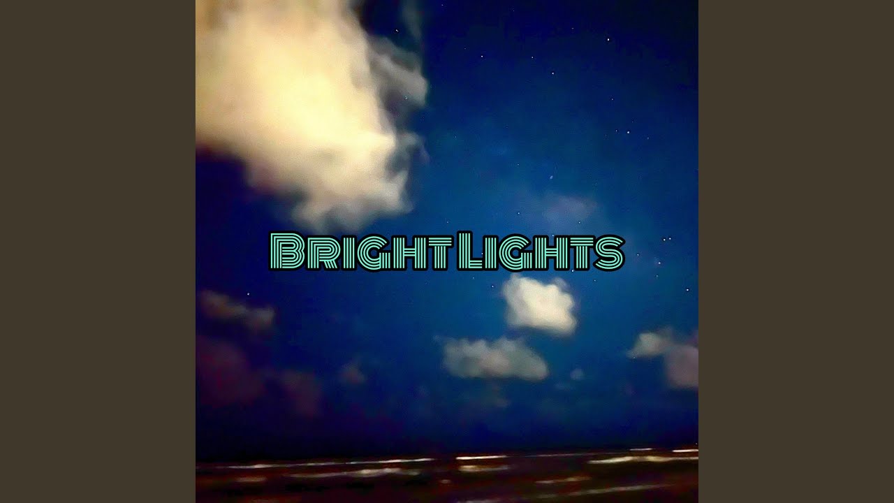 Bright Lights YouTube