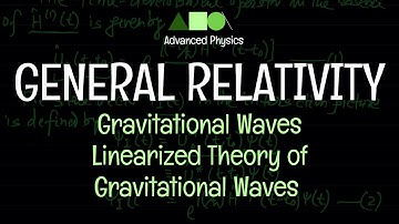 General Relativity - Gravitational Waves : Linearized Theory of Gravitational Waves 