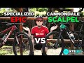 COMPARATIVA - Specialized Epic vs Cannondale Scalpel