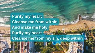 Purify My Heart Lyrics by:Brian  Doerksen- 2013