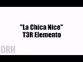 T3R Elemento - La Chica Nice (Letra)