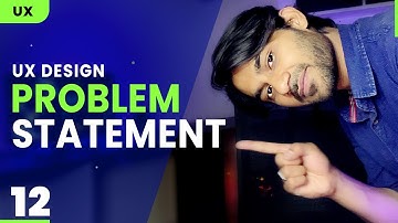 Problem Statement in UX design | Phase 2 | 12