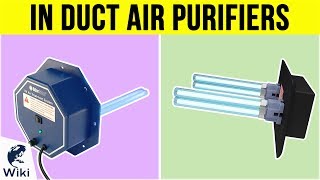 10 Best In Duct Air Purifiers 2019