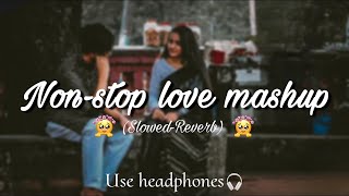 NON-STOP LOVE MASHUP | TRENDING SONGS LOFI | Audio l Beats