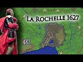 Impregnable Fortress: The Siege of La Rochelle 1627 | Anglo-French Wars 1627-1629