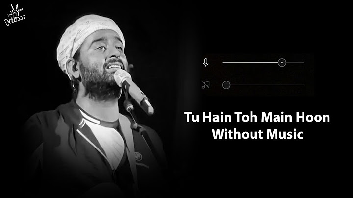 Tu Hain Toh Main Hoon (Without Music Vocals Only) | Arijit Singh, Afsana Khan | Now Vocals