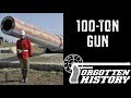 Forgotten History: World's Biggest Black Powder Cannon - a 100-Ton Gun